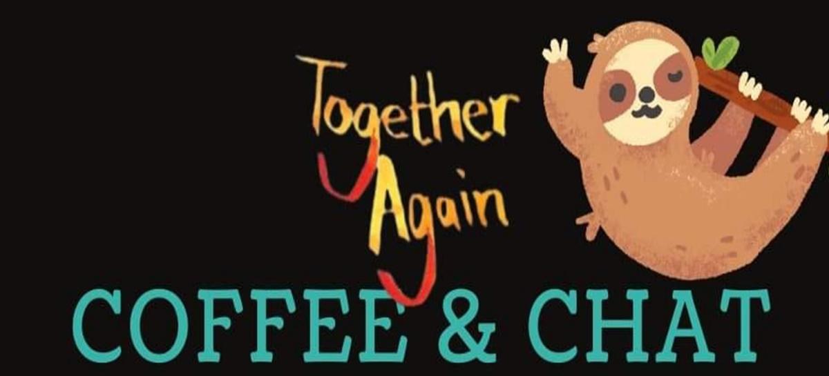 Together Again - Coffee & Chat